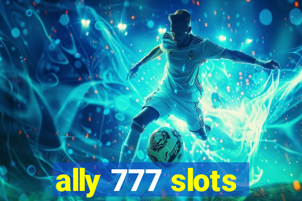 ally 777 slots